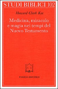 Medicina, miracolo e magia nei tempi del Nuovo Testamento
