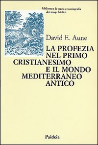 La profezia nel primo cristianesimo e il mondo mediterraneo antico