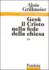 Gesù il Cristo nella fede della Chiesa. Vol. 2/1: La ricezione del concilio di Calcedonia (451-518)