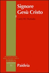 Signore Gesù Cristo. La venerazione di Gesù nel cristianesimo più antico. Vol. 2