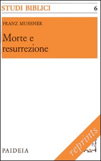 Morte e resurrezione. Prediche per la Quaresima su testi della Lettera ai Romani