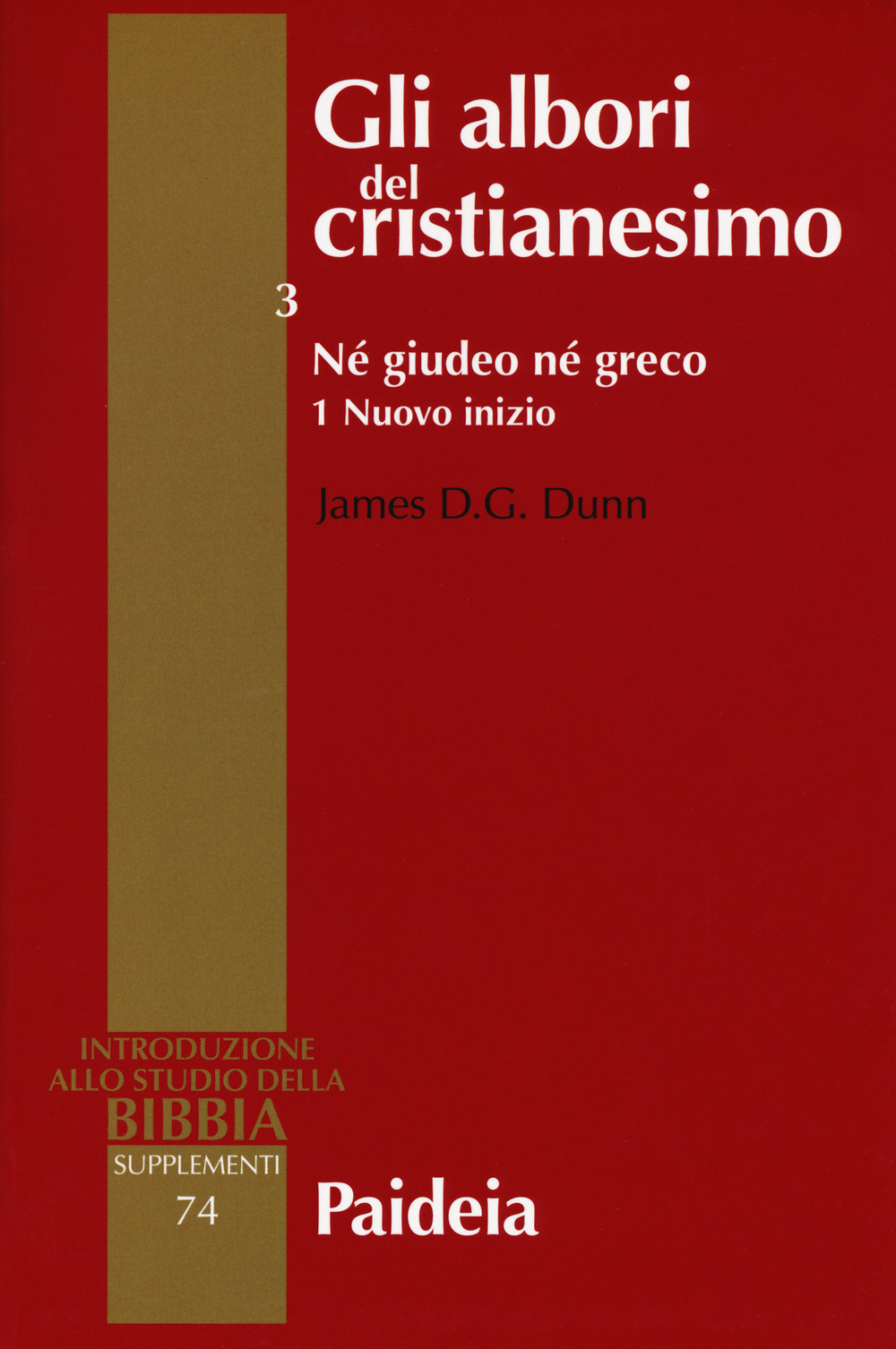 Gli albori del cristianesimo. Vol. 3/1: Né giudeo né greco. Nuovo inizio