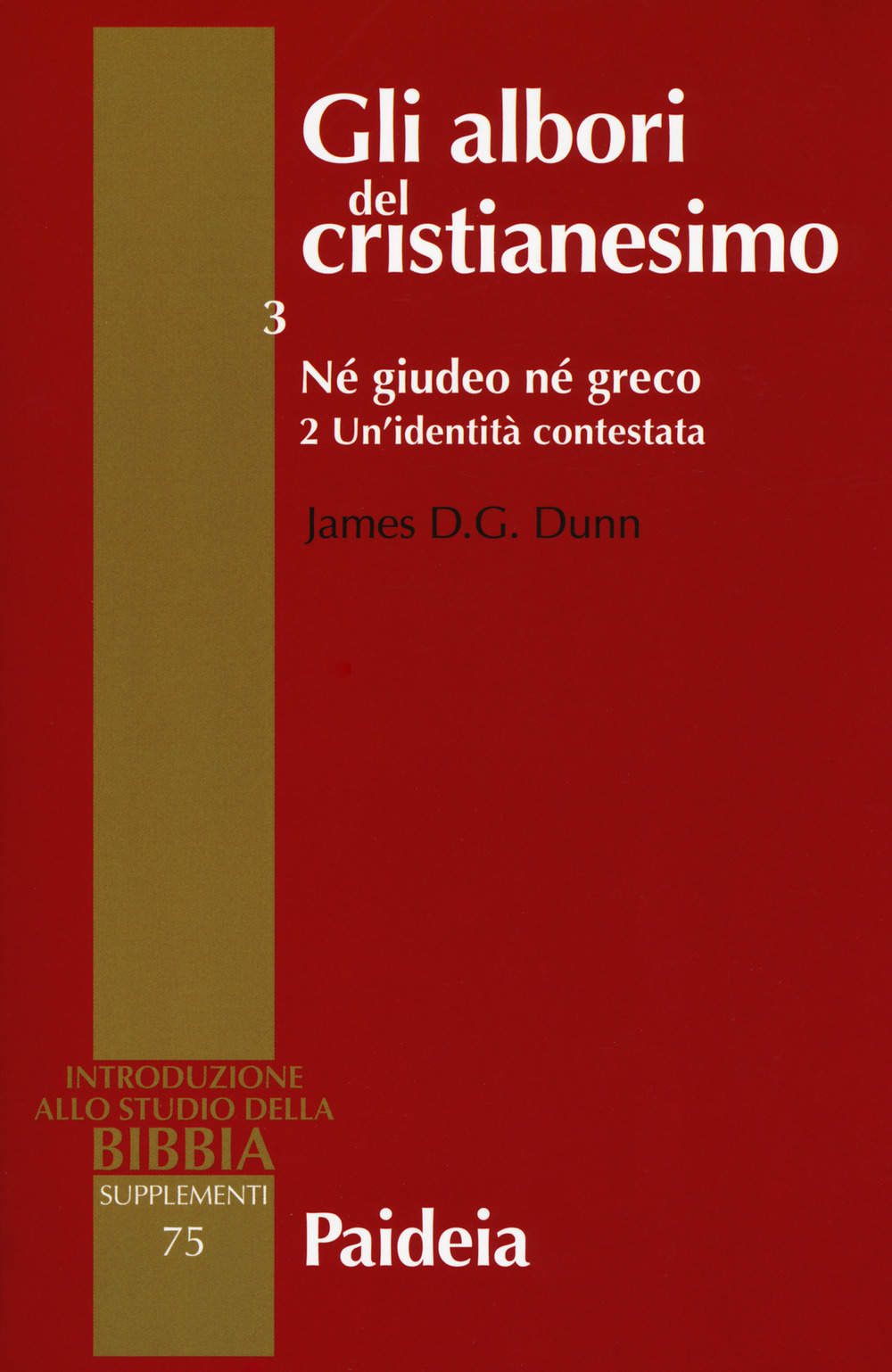 Gli albori del cristianesimo. Vol. 3/2: Né giudeo né greco. Un'identità contestata