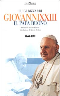 Giovanni XXIII. Il papa buono. Con videocassetta