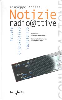 Notizie radioattive. Manuale di giornalismo radiofonico