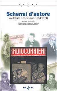 Schermi d'autore. Intellettuali e televisione (1954-1974)