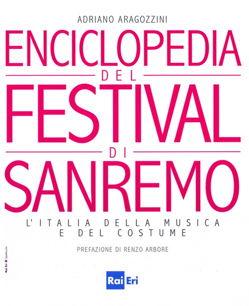 Enciclopedia del Festival di Sanremo. L'Italia della musica e del costume