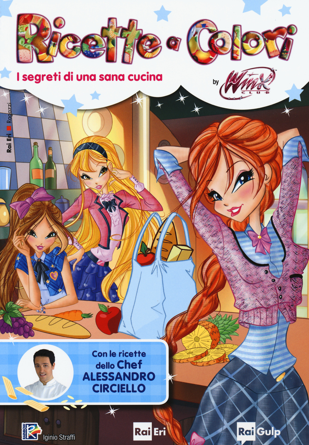 Ricette a colori. I segreti di una sana cucina. Winx club