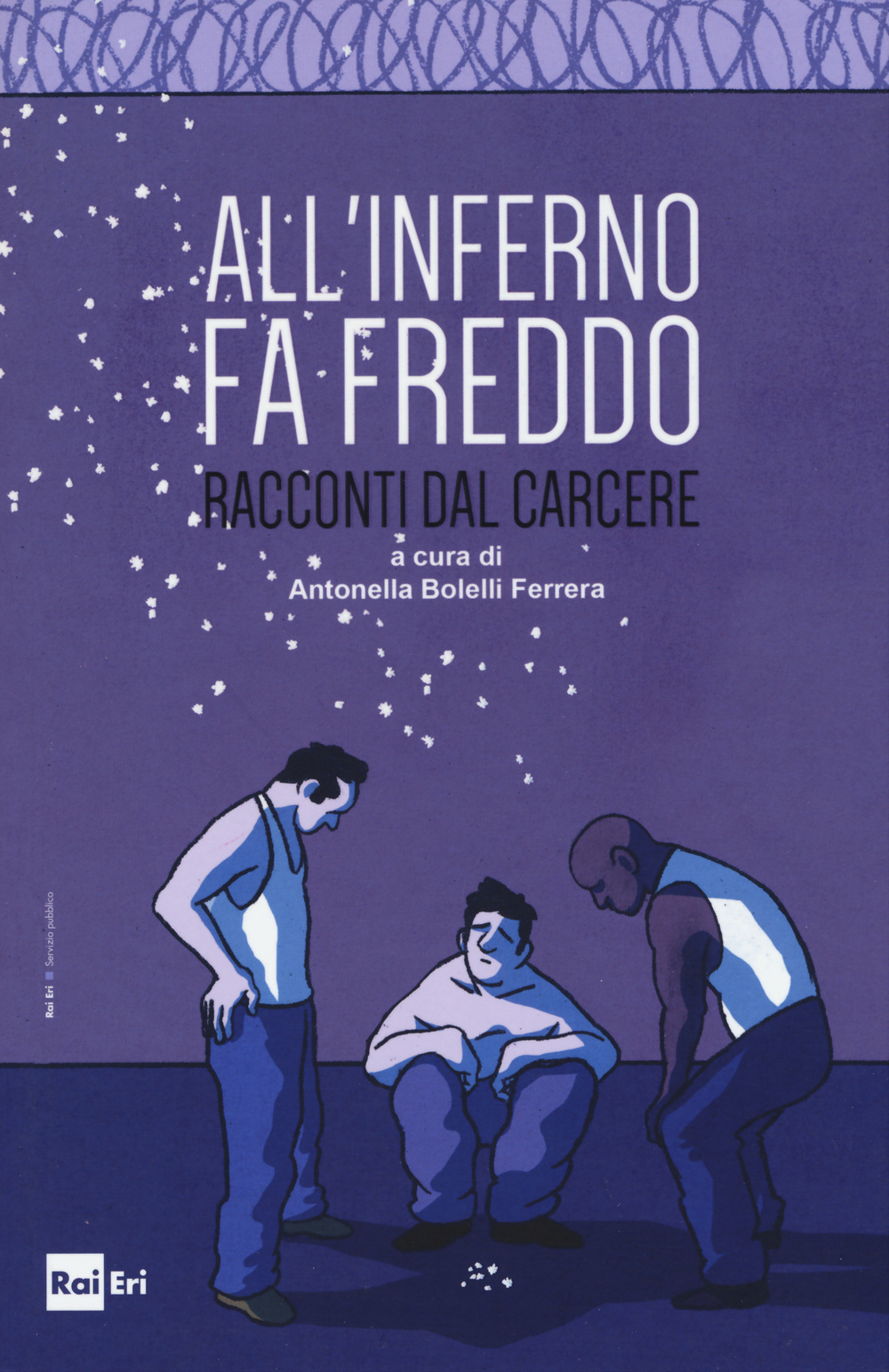 All'inferno fa freddo. Racconti dal carcere