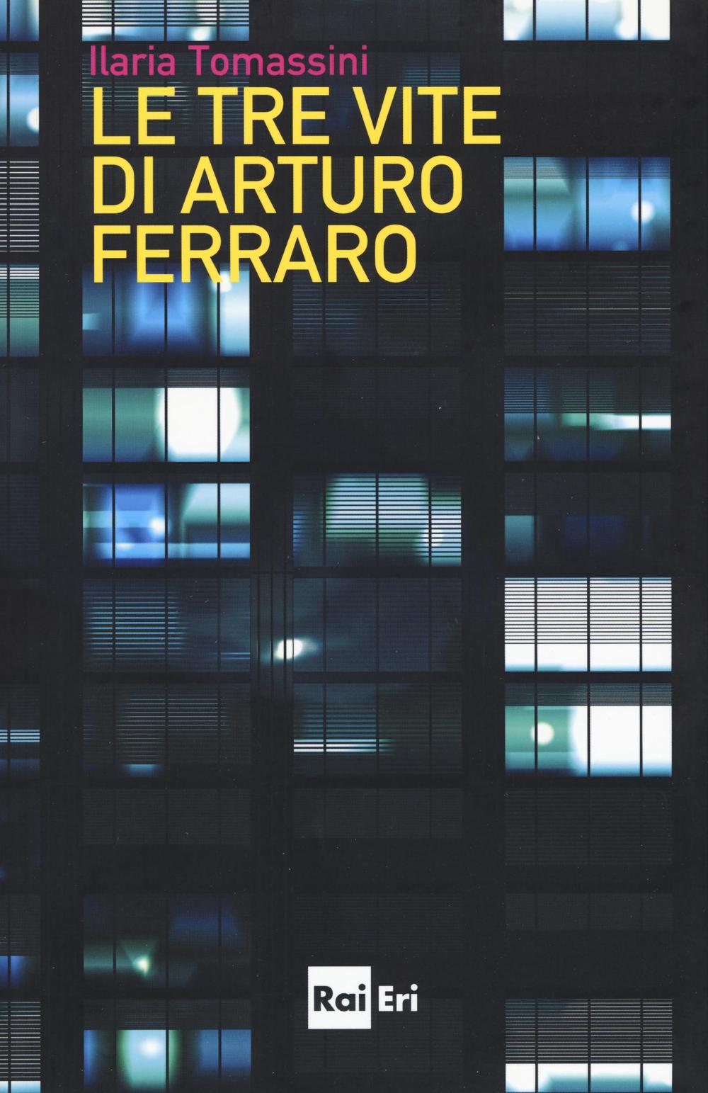 Le tre vite di Arturo Ferraro