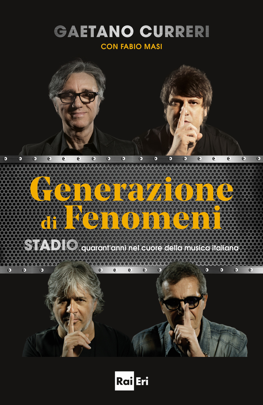 Generazione di fenomeni. Stadio, quarant'anni nel cuore della musica italiana 