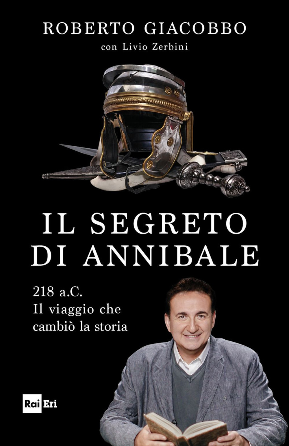 Il segreto di Annibale. 218 a.C. Il viaggio che cambiò la storia