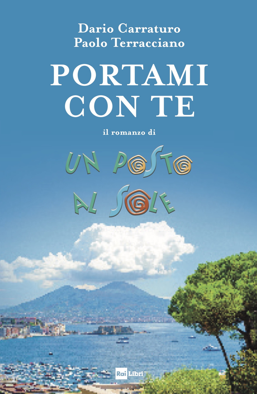 Portami con te. Il romanzo di Un posto al sole