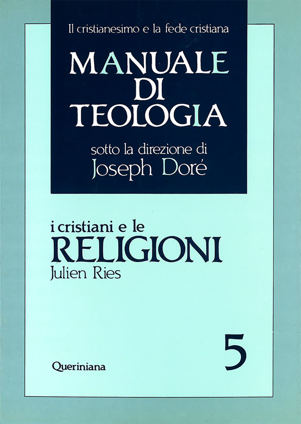 Manuale di teologia. Vol. 5: I cristiani e le religioni. Dagli Atti degli Apostoli al Vaticano II