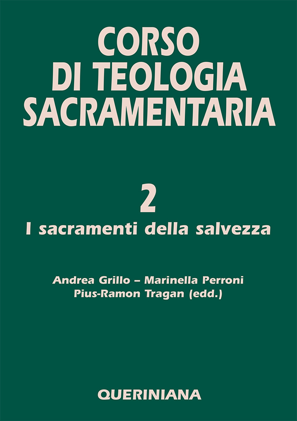 Corso di teologia sacramentaria. Vol. 2: I sacramenti della salvezza