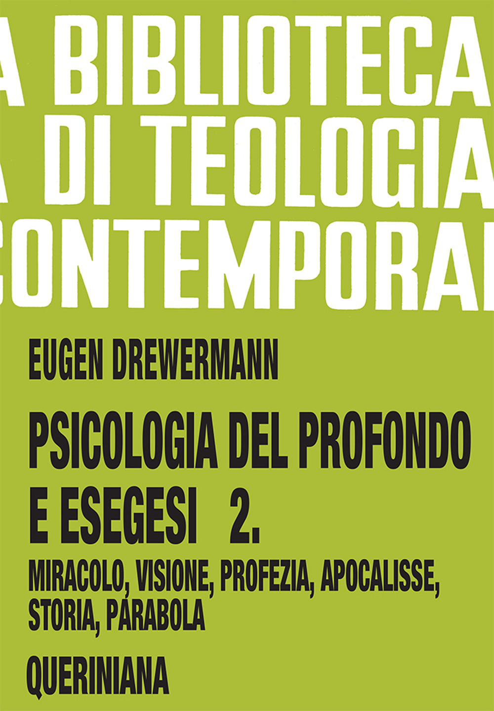 Psicologia del profondo e esegesi. Vol. 2: La verità delle opere e delle parole. Miracolo, visione, profezia, Apocalisse, storia, parabola