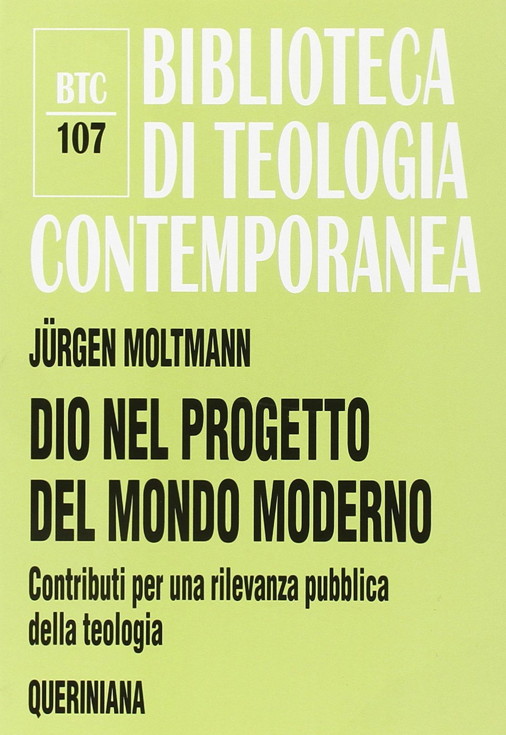 Dio nel progetto del mondo moderno. Contributi per una rilevanza pubblica della teologia