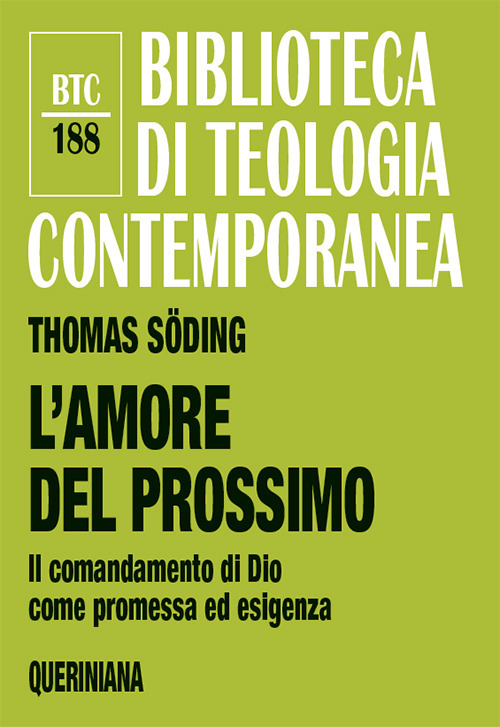 L'amore del prossimo. Il comandamento di Dio come promessa ed esigenza. Nuova ediz.