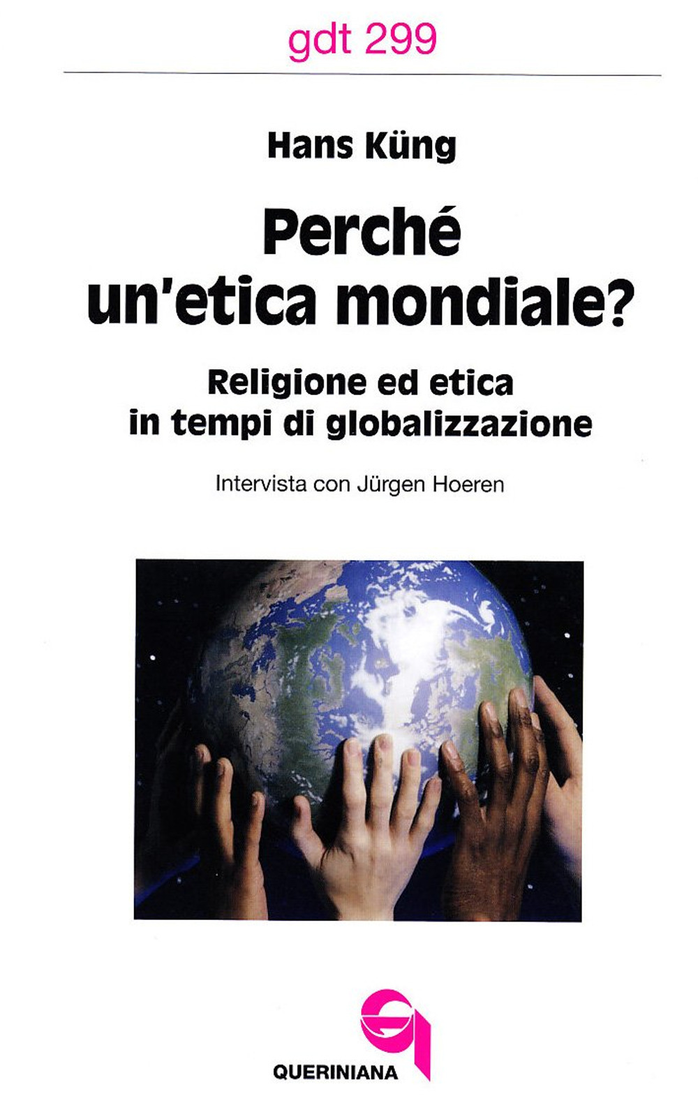 Perché un'etica mondiale? Religione ed etica in tempi di globalizzazione. Intervista con Jürgen Hoeren