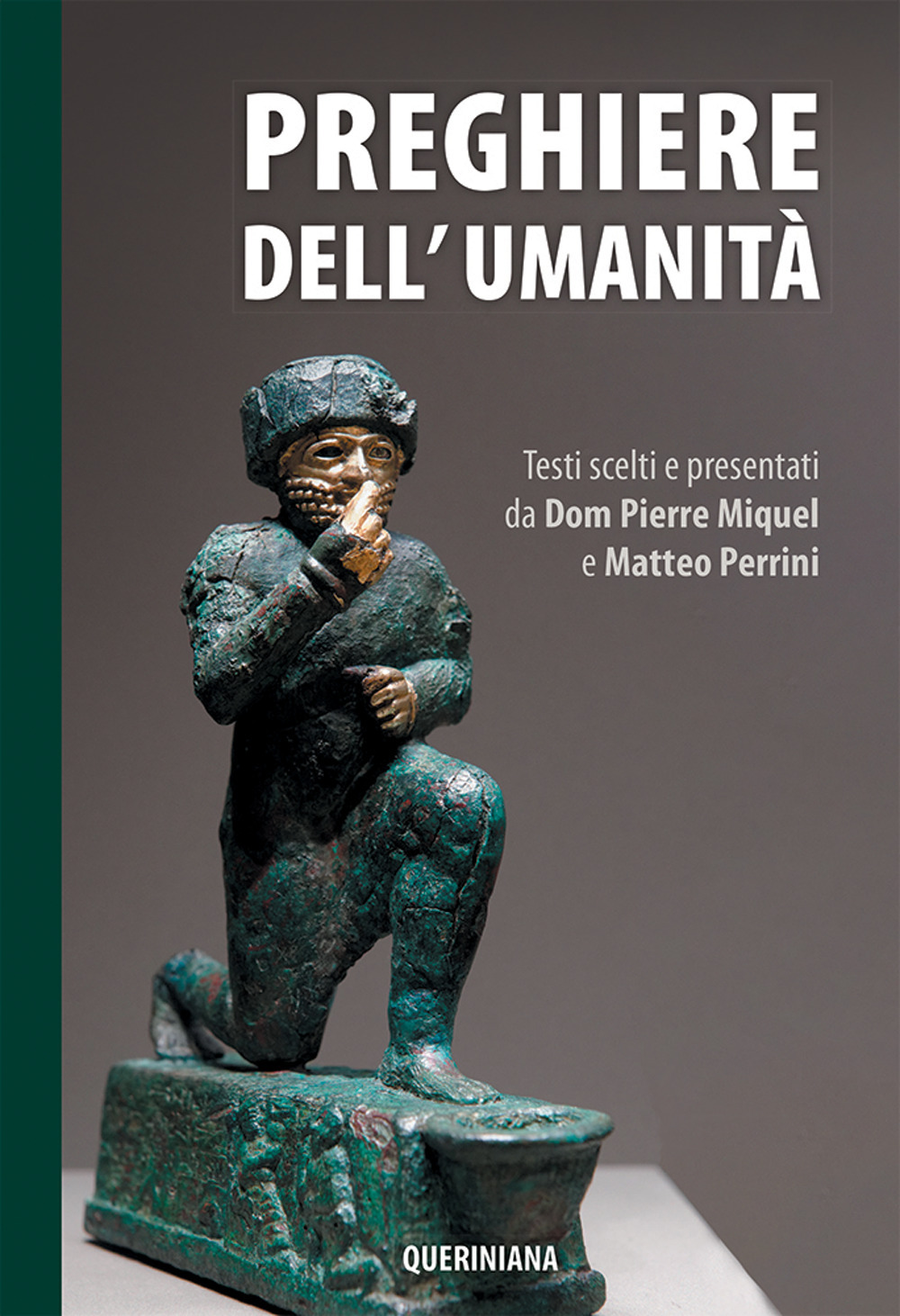 Preghiere dell'umanità. Testi scelti e presentati da Dom Pierre Miquel e Matteo Perrini. Nuova ediz.