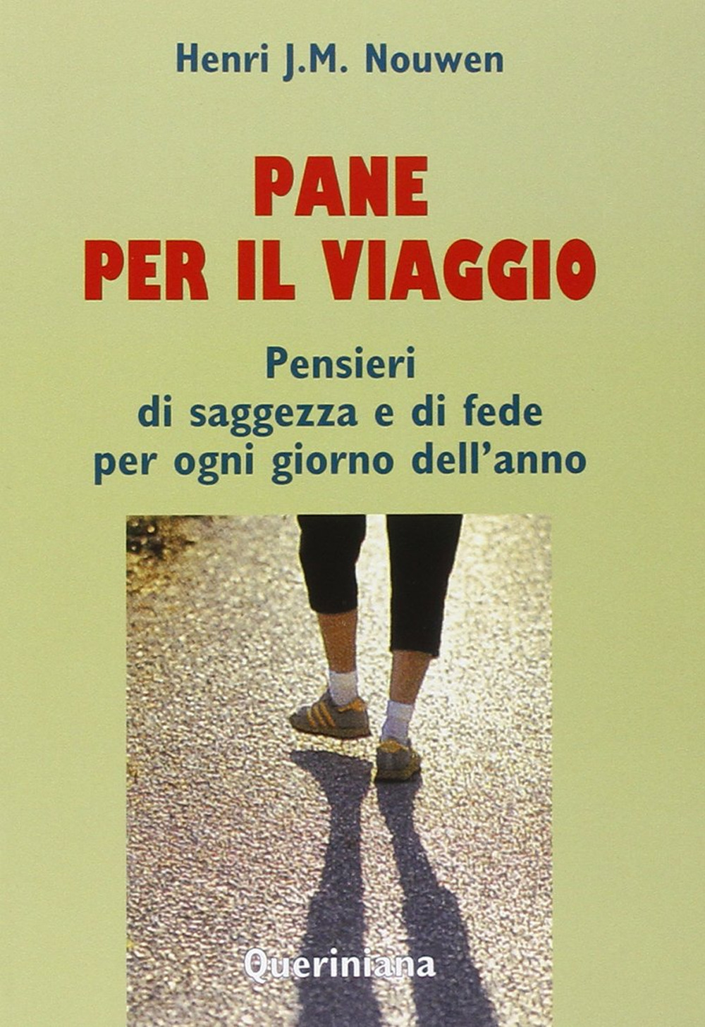 Pane per il viaggio. Pensieri di saggezza e di fede per ogni giorno dell'anno