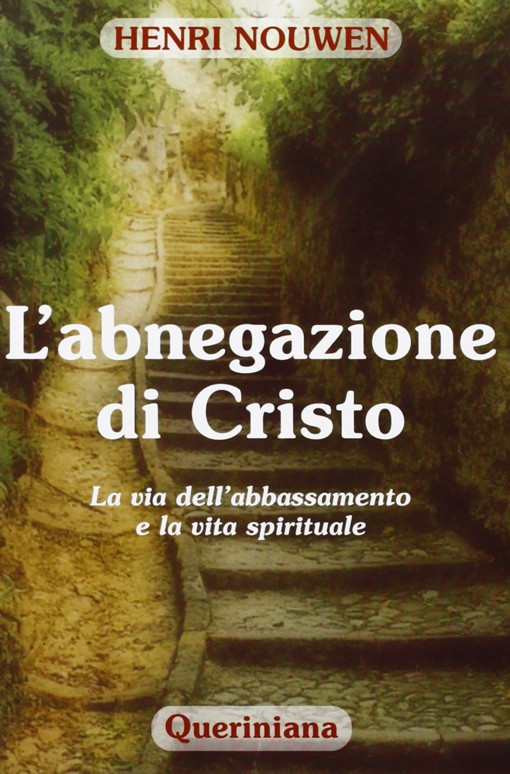 L'abnegazione di Cristo. La via dell'abbassamento e la vita spirituale