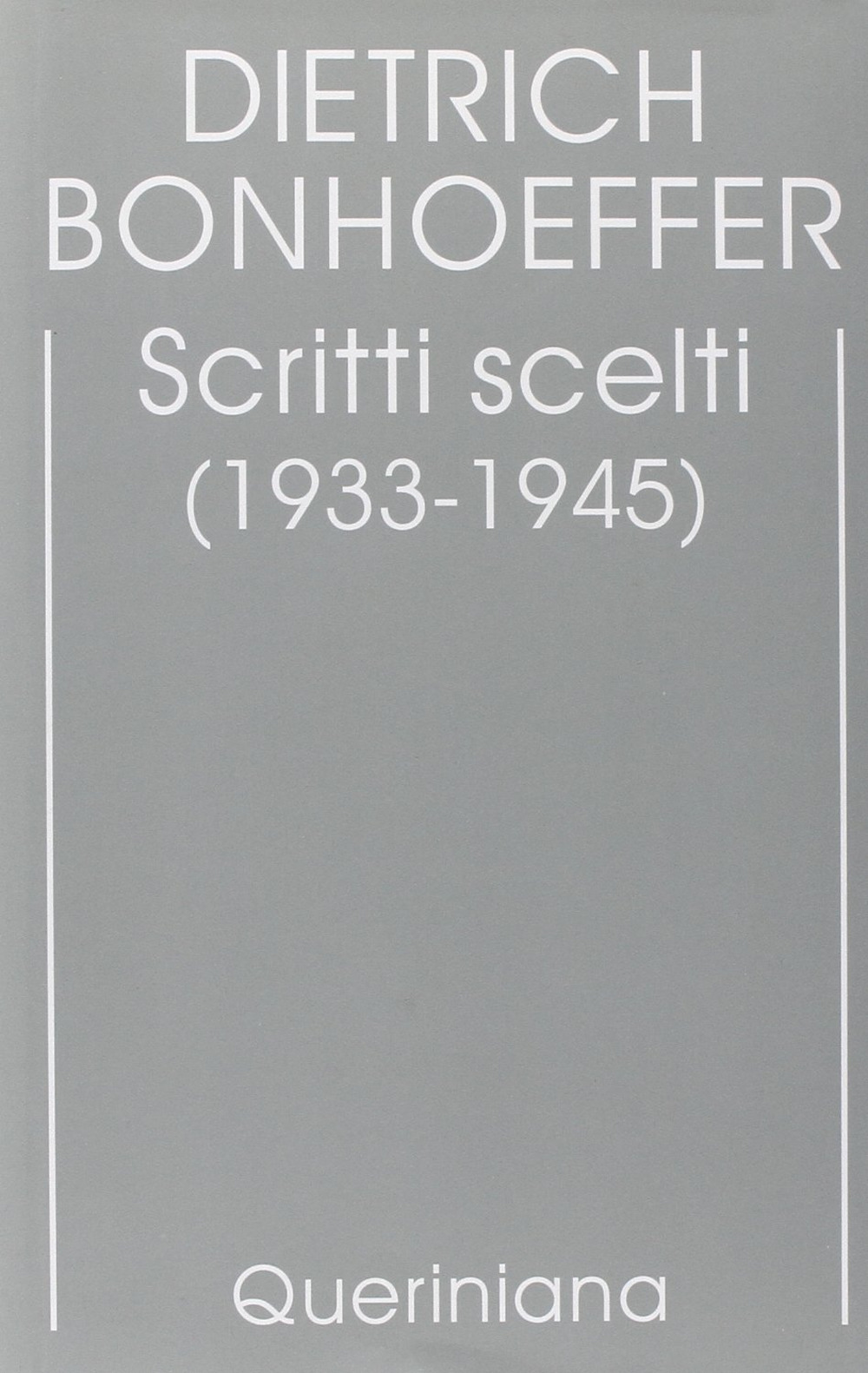 Edizione critica delle opere di D. Bonhoeffer. Vol. 10: Scritti scelti (1933-1945)