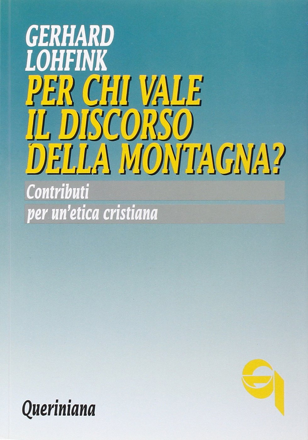 Per chi vale il discorso della montagna? Contributi per un'etica cristiana