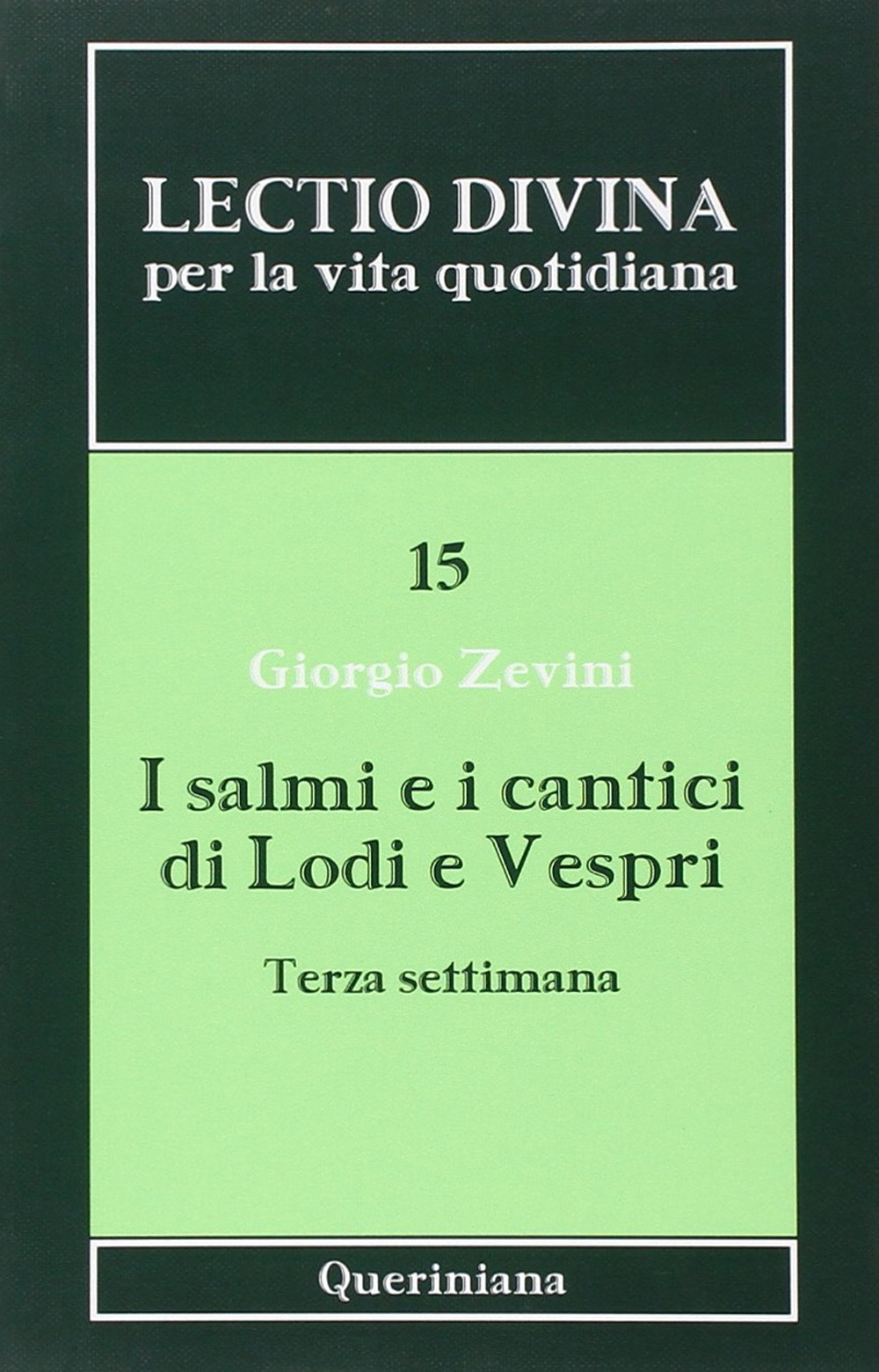 Lectio divina per la vita quotidiana. Vol. 15: I salmi e i cantici di lodi e vespri. Terza settimana