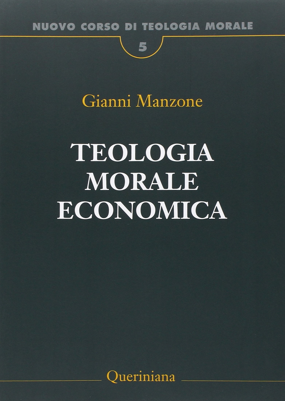 Nuovo corso di teologia morale. Vol. 5: Teologia morale economica