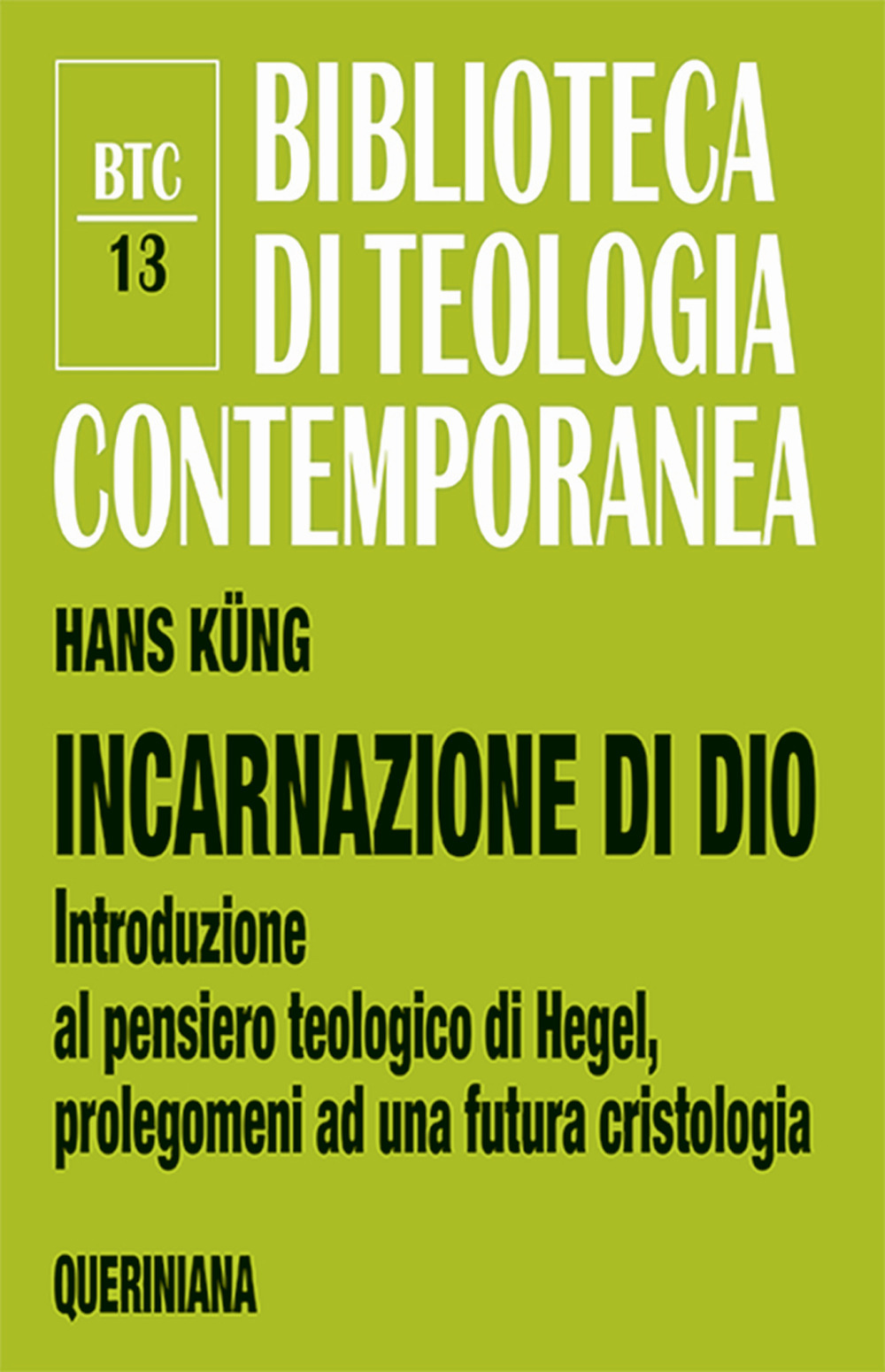 Incarnazione di Dio. Introduzione al pensiero teologico di Hegel, prolegomeni ad una futura cristologia