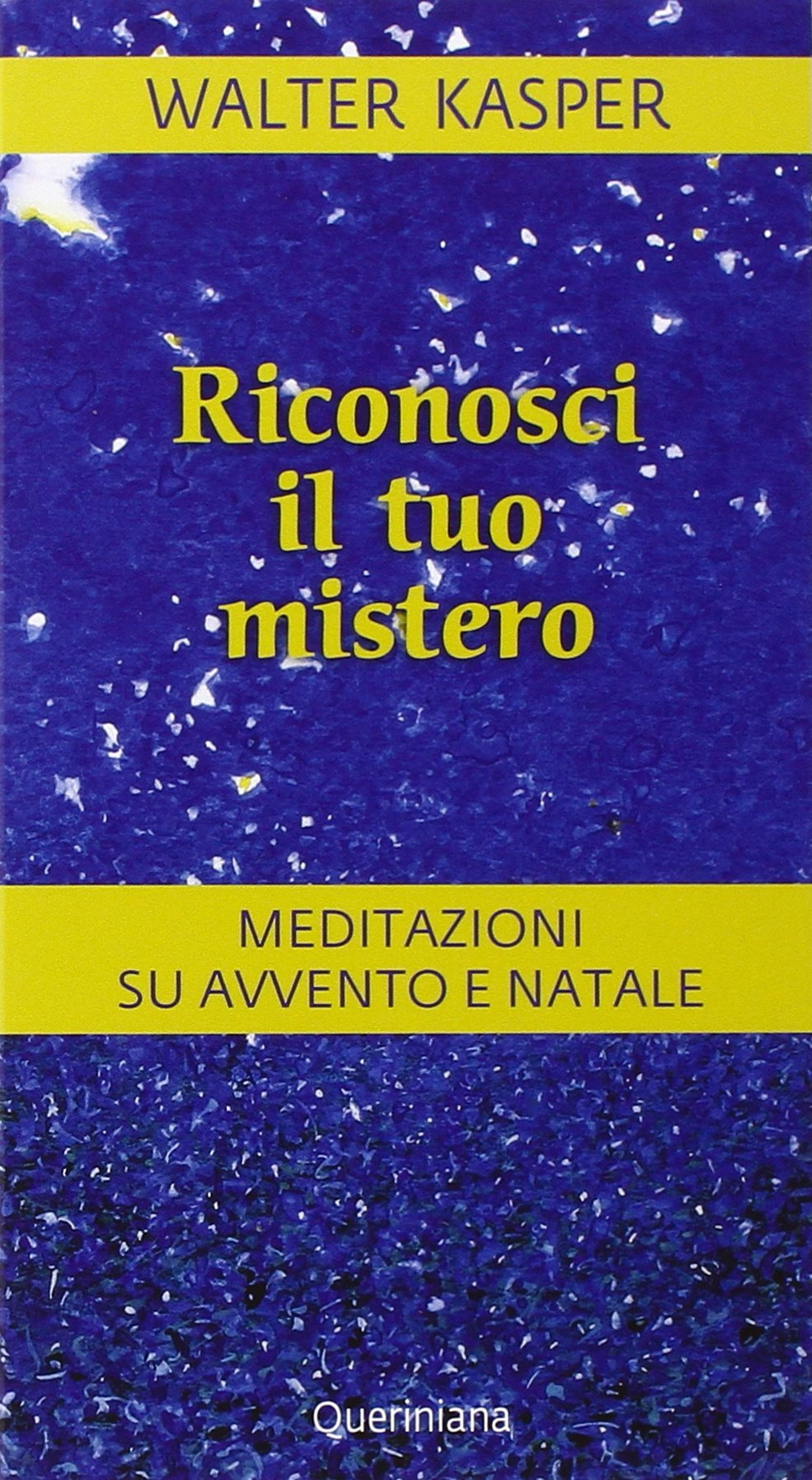 Riconosci il tuo mistero. Meditazioni su Avvento e Natale