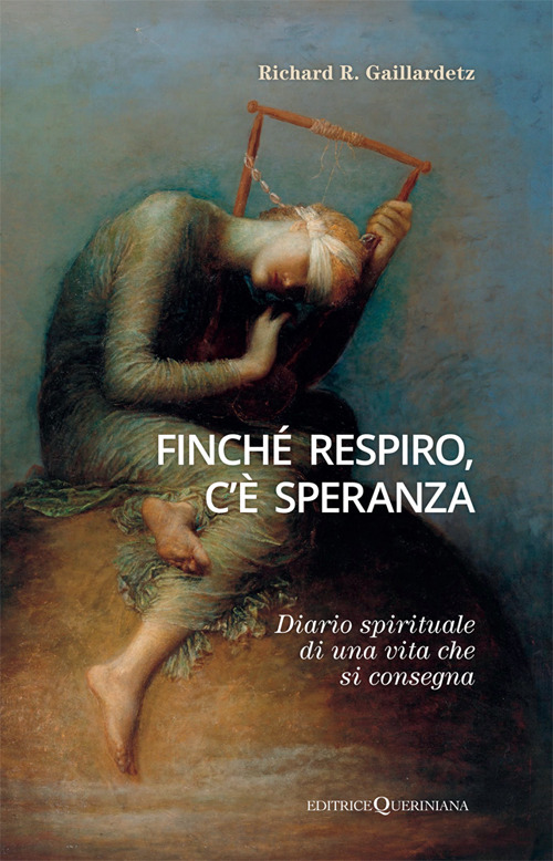 Finché respiro, c'è speranza. Diario spirituale di una vita che si consegna