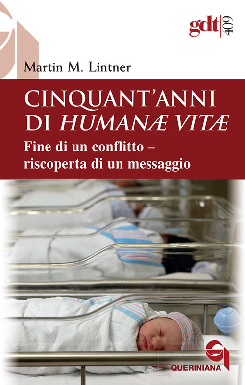 Cinquant'anni di Humanae vitae. Fine di un conflitto, riscoperta di un messaggio. Nuova ediz.