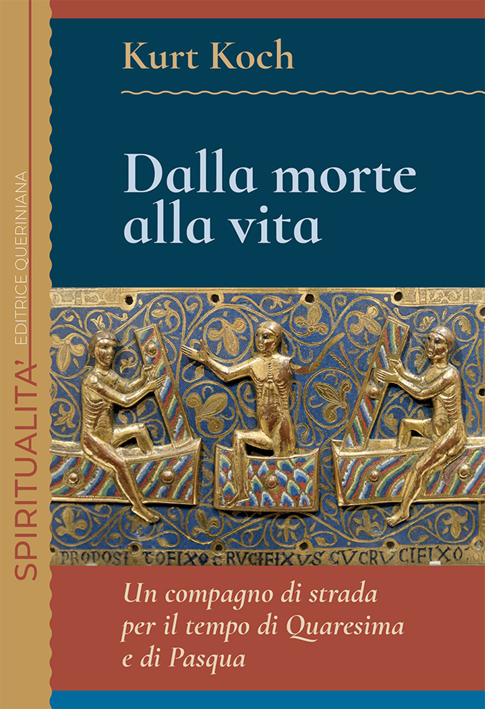 Dalla morte alla vita. Un compagno di strada per il tempo di Quaresima e di Pasqua