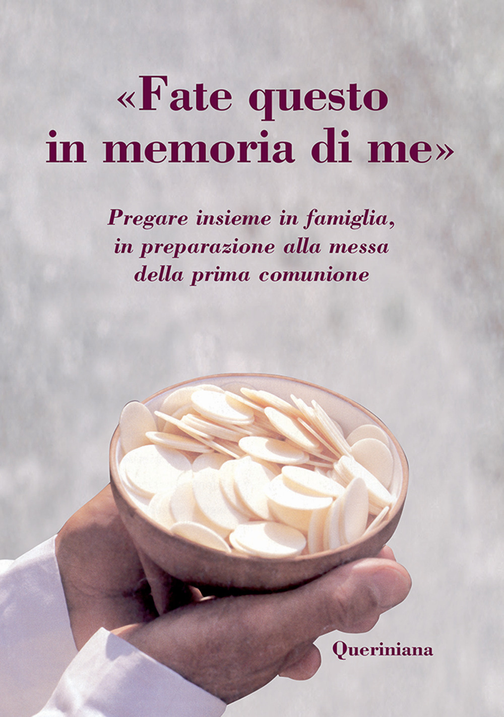 «Fate questo in memoria di me». Pregare insieme in famiglia, in preparazione alla messa della prima comunione