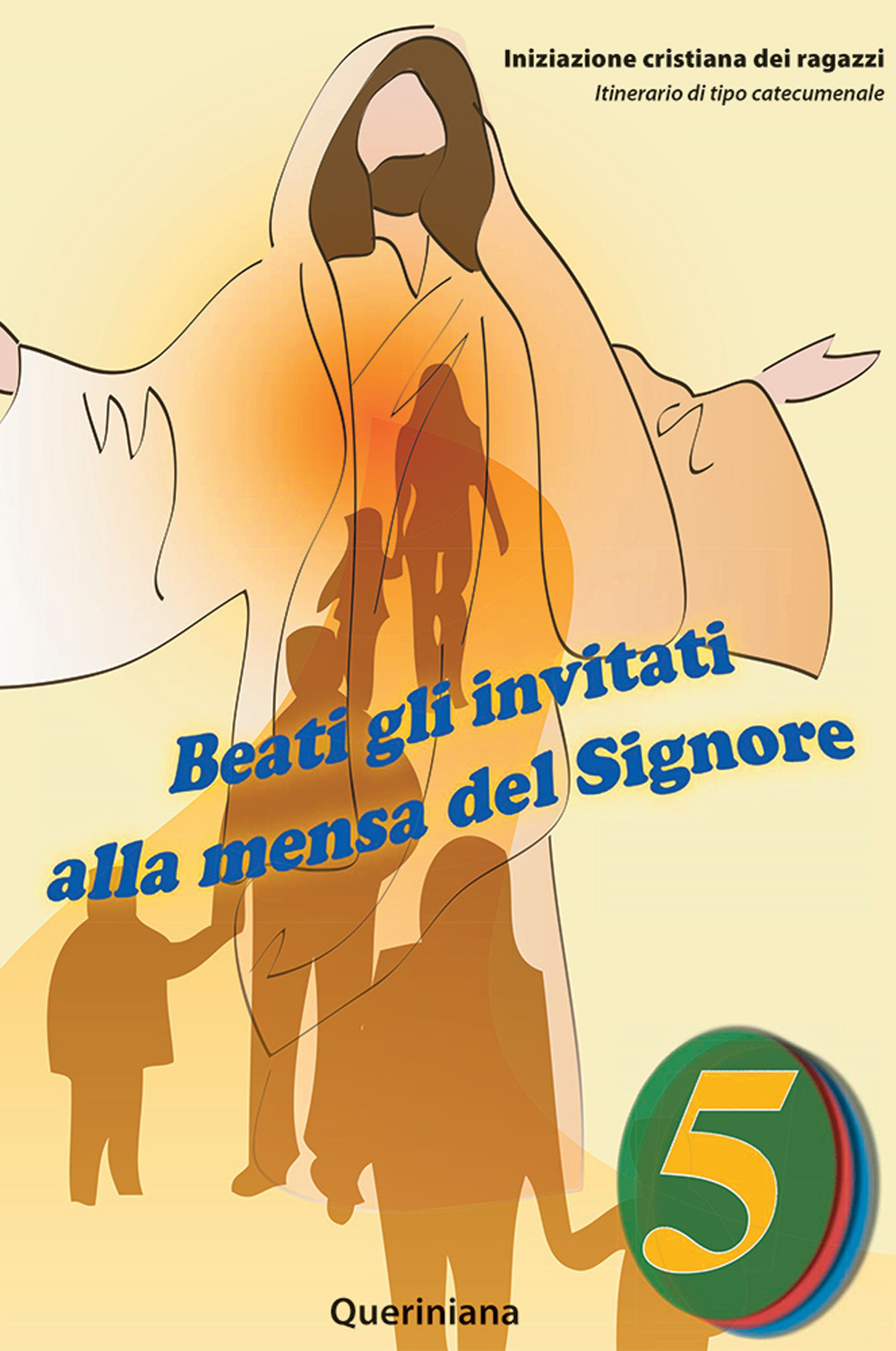 Beati gli invitati alla mensa del Signore. Quaderno attivo dei ragazzi. Vol. 5: Itinerari di tipo catecumenale. Elezione ai sacramenti. Terzo tempo