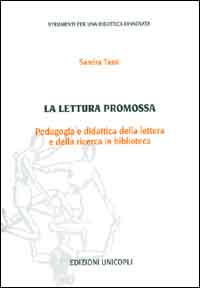 La lettura promossa. Pedagogia e didattica della lettura e della ricerca in biblioteca