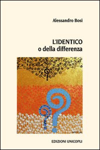 L'identico o della differenza