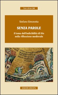 Senza parole. Il tema dell'indicibilità di Dio nella riflessione medievale