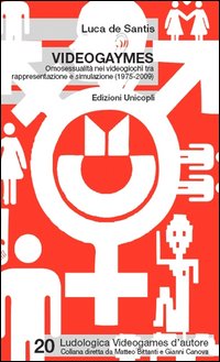 Videogaymes. Omosessualità nei videogiochi tra rappresentazione e simulazione (1975-2009)