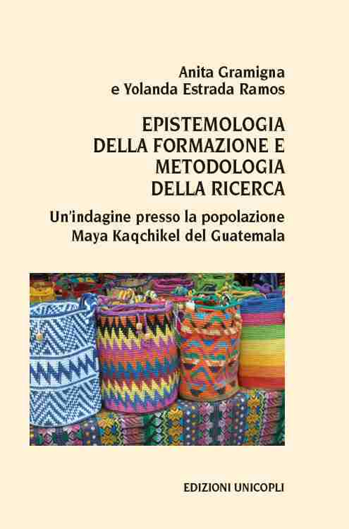 Epistemologia della formazione e metodologia della ricerca. Un'indagine presso la popolazione Maya Kaqchikel del Guatemala