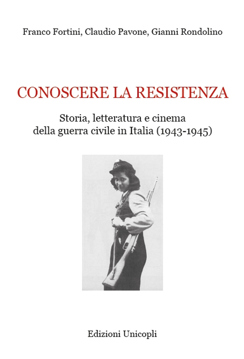 Conoscere la resistenza. Storia, letteratura e cinema della guerra civile in Italia (1943-1945)