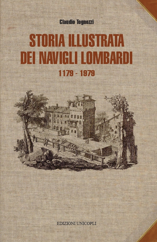 Storia illustrata dei navigli lombardi 1179-1819