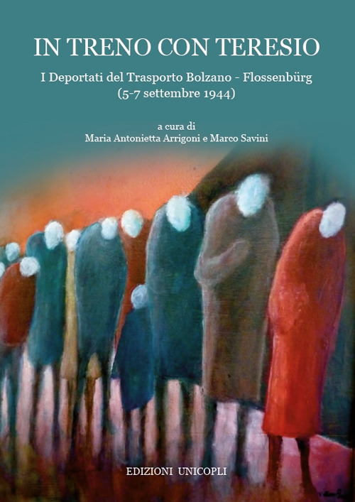 In treno con Teresio. I deportati del Trasporto Bolzano - Flossenbürg (5-7 settembre 1944)