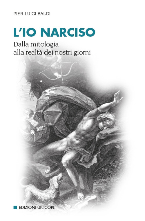 L'io narciso. Dalla mitologia alla realtà dei nostri giorni