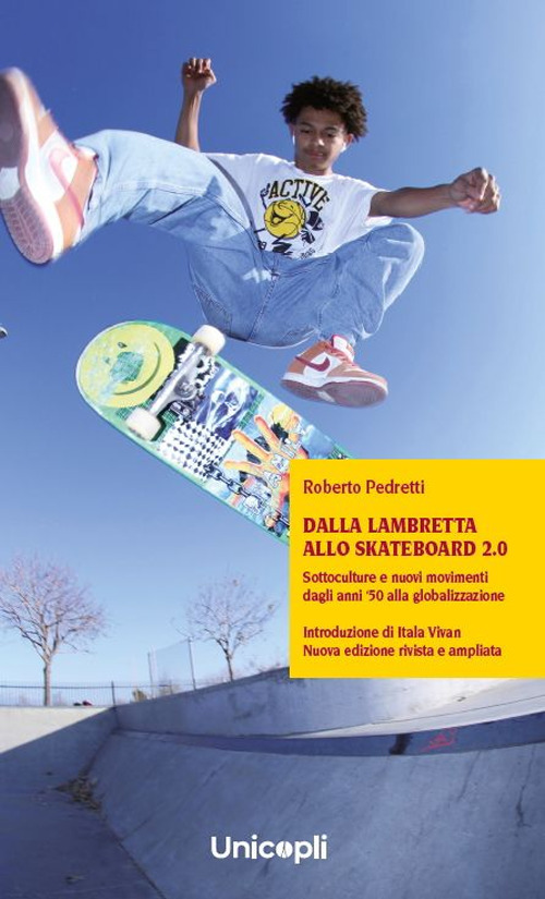 Dalla lambretta allo skateboard 2.0. Sottoculture e nuovi movimenti dagli anni '50 alla globalizzazione