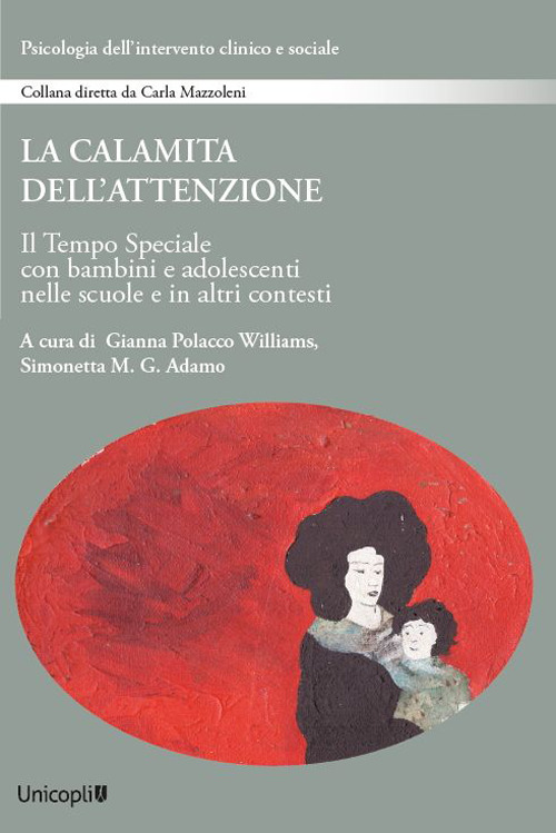 La calamita dell'attenzione. Il Tempo Speciale con bambini e adolescenti nelle scuole e in altri contesti