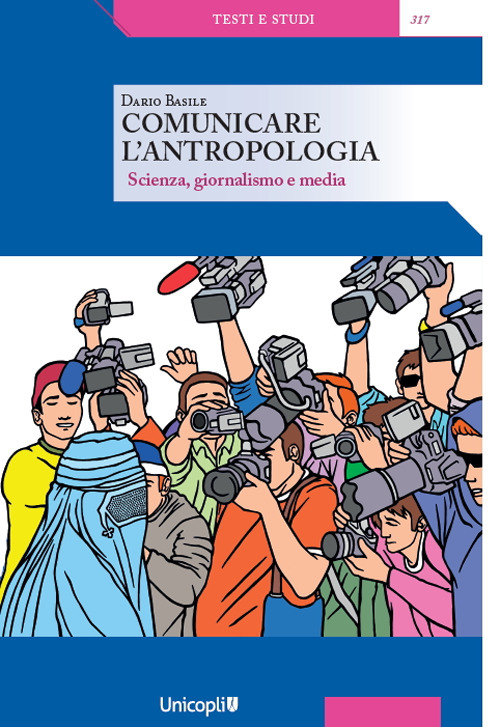 Comunicare l'antropologia. Scienza, giornalismo e media