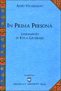 In prima persona. Lineamenti di etica generale